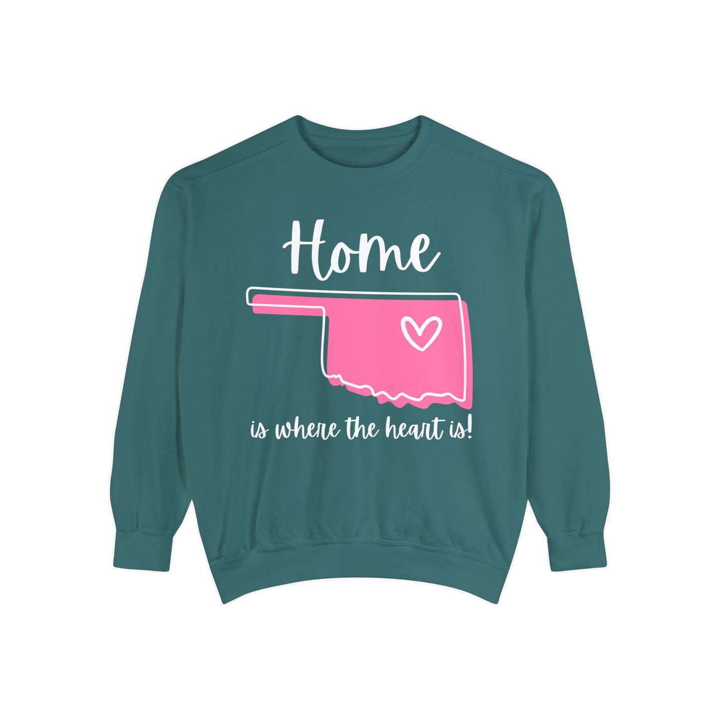 Copy of "Home Is Where The Heart Is" Comfort Colors Sweatshirt