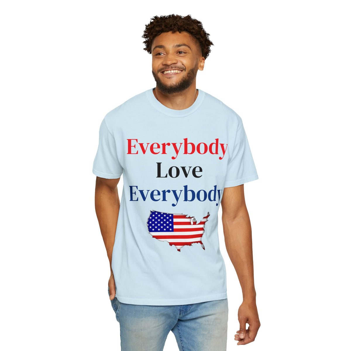 "Everybody Love Everybody" - Blank Back - Comfort Colors
