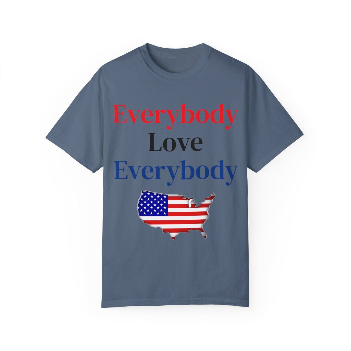 "Everybody Love Everybody" - Blank Back - Comfort Colors