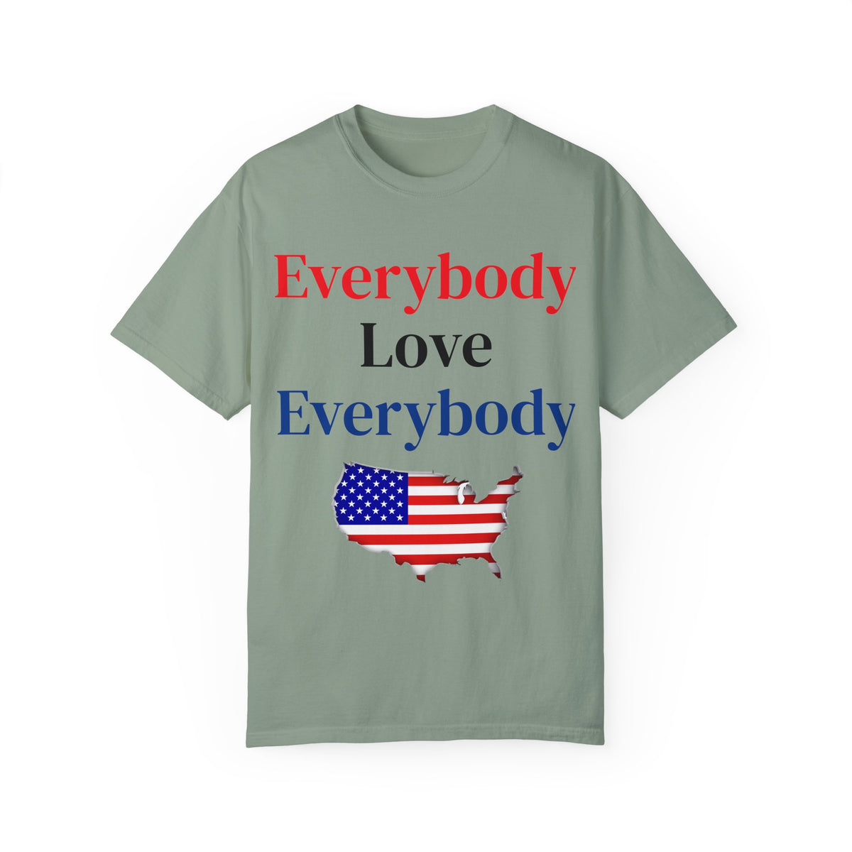 "Everybody Love Everybody" - Blank Back - Comfort Colors