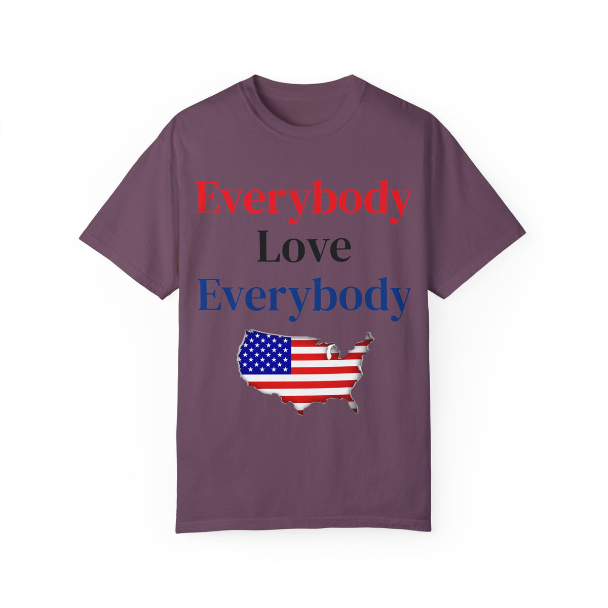 "Everybody Love Everybody" - Blank Back - Comfort Colors