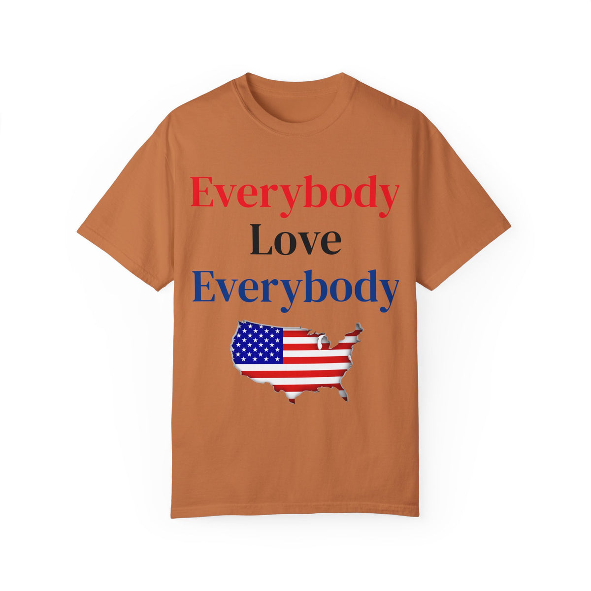 "Everybody Love Everybody" - Blank Back - Comfort Colors