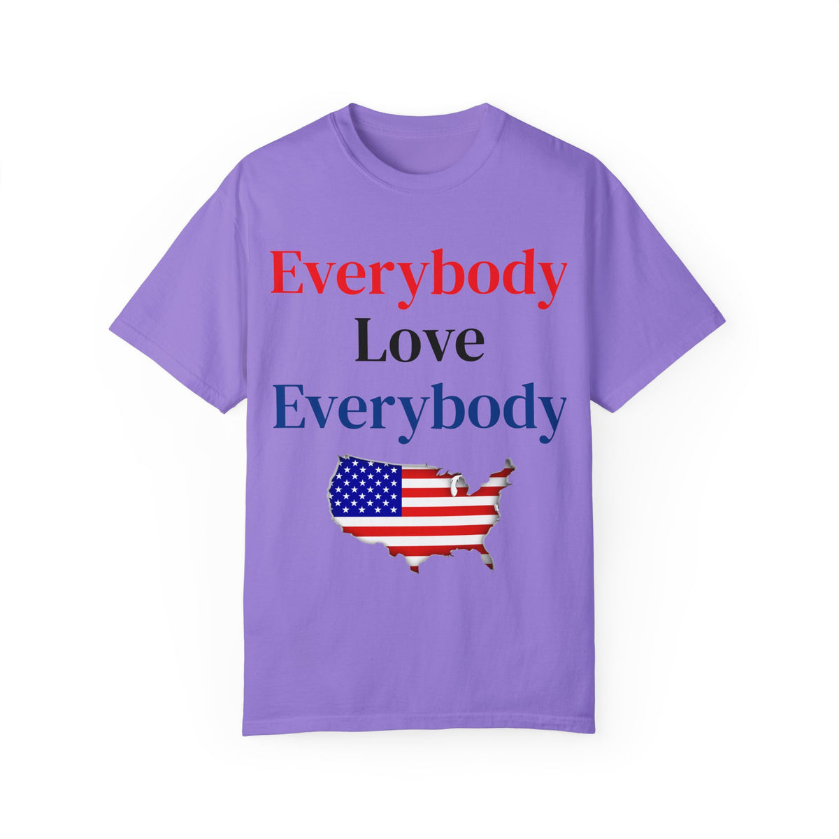 "Everybody Love Everybody" - Blank Back - Comfort Colors