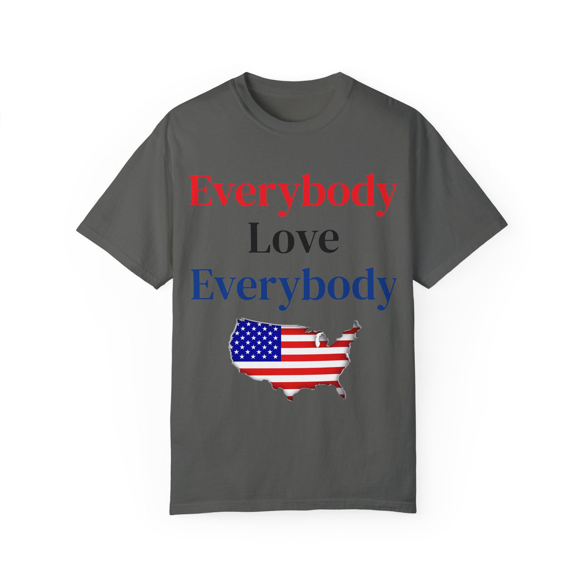 "Everybody Love Everybody" - Blank Back - Comfort Colors
