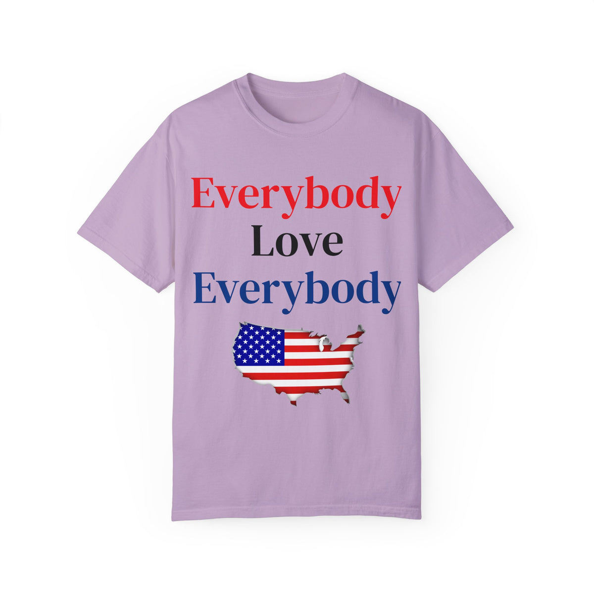 "Everybody Love Everybody" - Blank Back - Comfort Colors