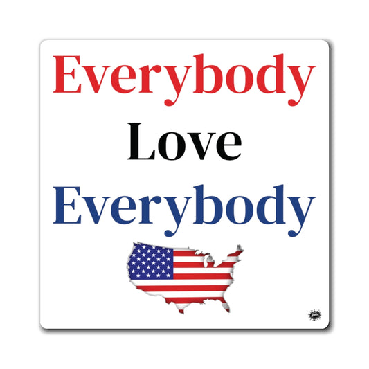 "Everybody Love Everybody" Magnet