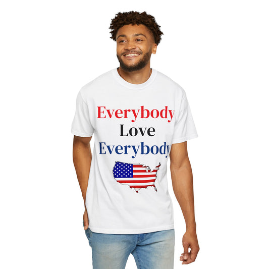 "Everybody Love Everybody" - Blank Back - Comfort Colors