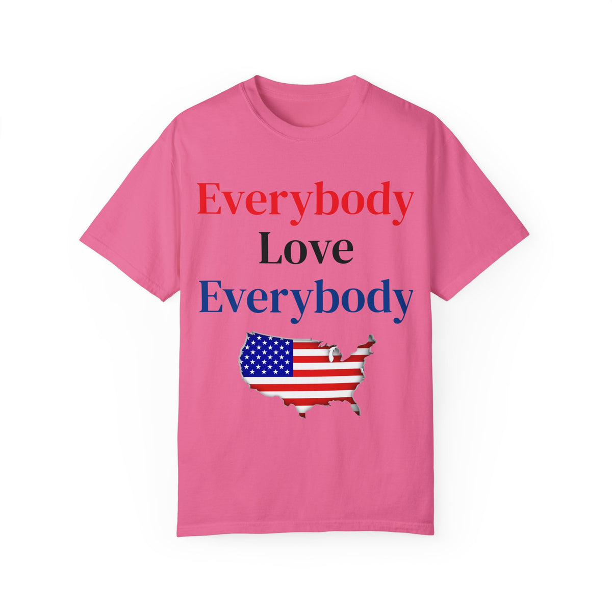 "Everybody Love Everybody" - Blank Back - Comfort Colors