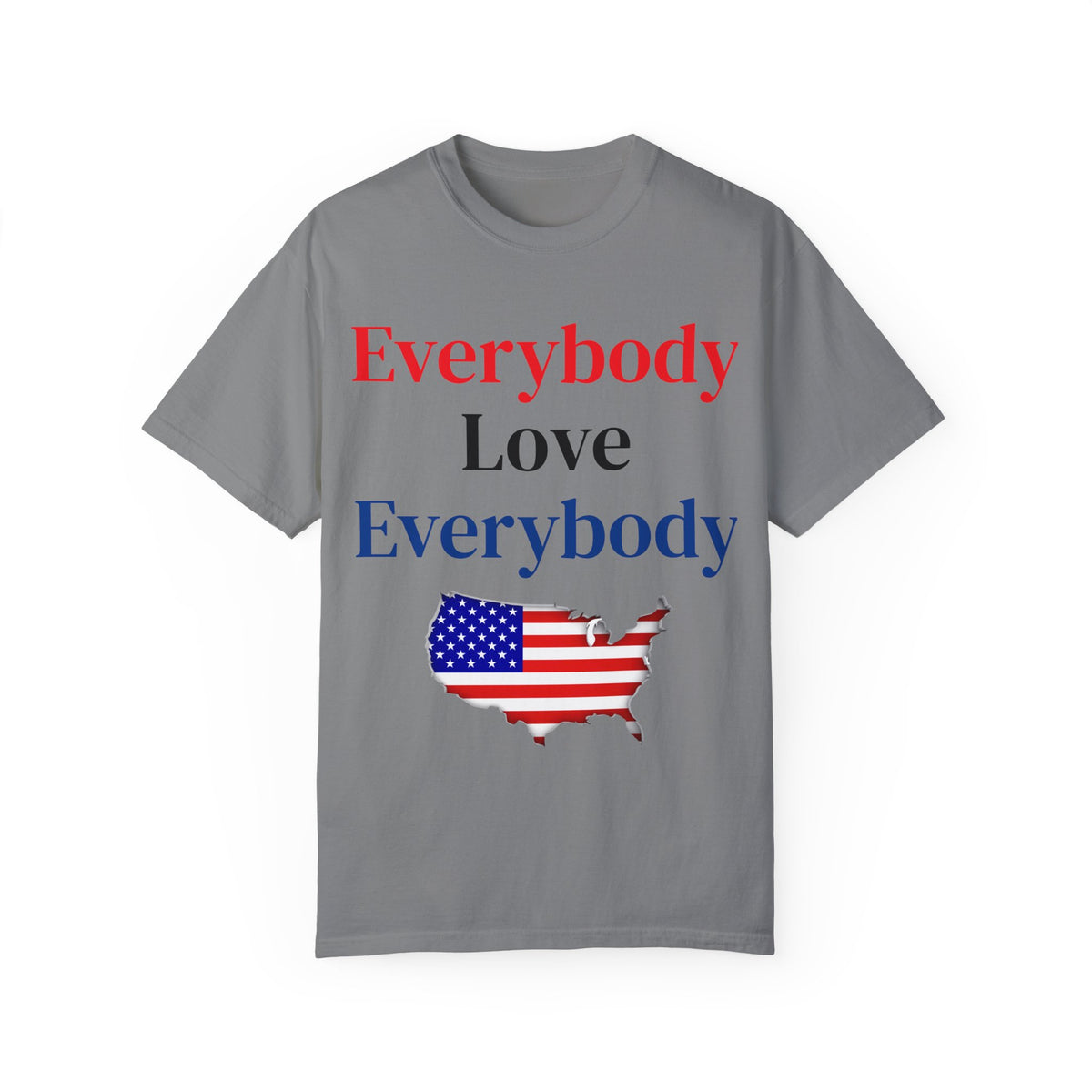 "Everybody Love Everybody" - Blank Back - Comfort Colors
