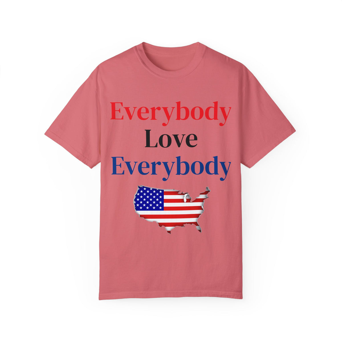 "Everybody Love Everybody" - Blank Back - Comfort Colors